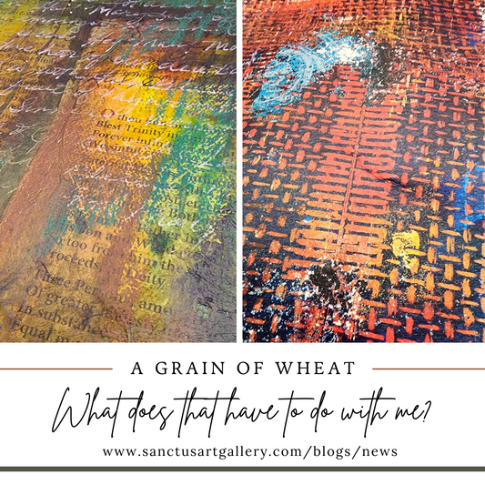 A Grain of Wheat (John 12:24)